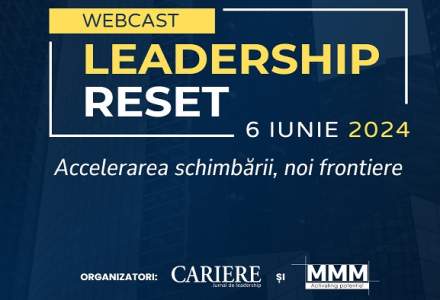 LEADERSHIP RESET. Accelerarea schimbării, noi frontiere. Webcast, 6 Iunie 2024, orele 10.00-13.00