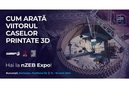 nZEB Expo își deschide porțile vineri, 14 iunie. În premieră în România - cea mai mare imprimantă 3D va printa în timp real o structură de casă