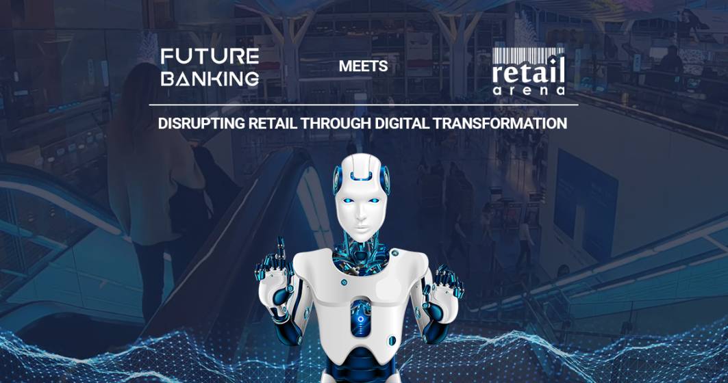Imagine pentru articolul: Cum reinventezi comerțul prin transformare digitală? Participă la crossover-ul anului în materie de evenimente de business - Future Banking meets retailArena – și află!