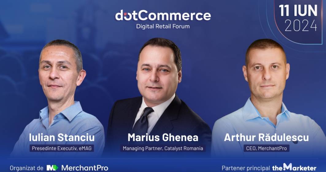Imagine pentru articolul: Iulian Stanciu, Marius Ghenea, Dumitru Nancu și mulți alții urcă pe scena dotCommerce Digital Retail Forum pe 11 iunie 