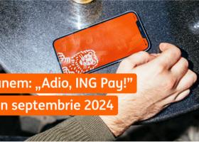 Imagine: ING Bank va elimina plata cu telefonul prin aplicația băncii: Adio, ING Pay!
